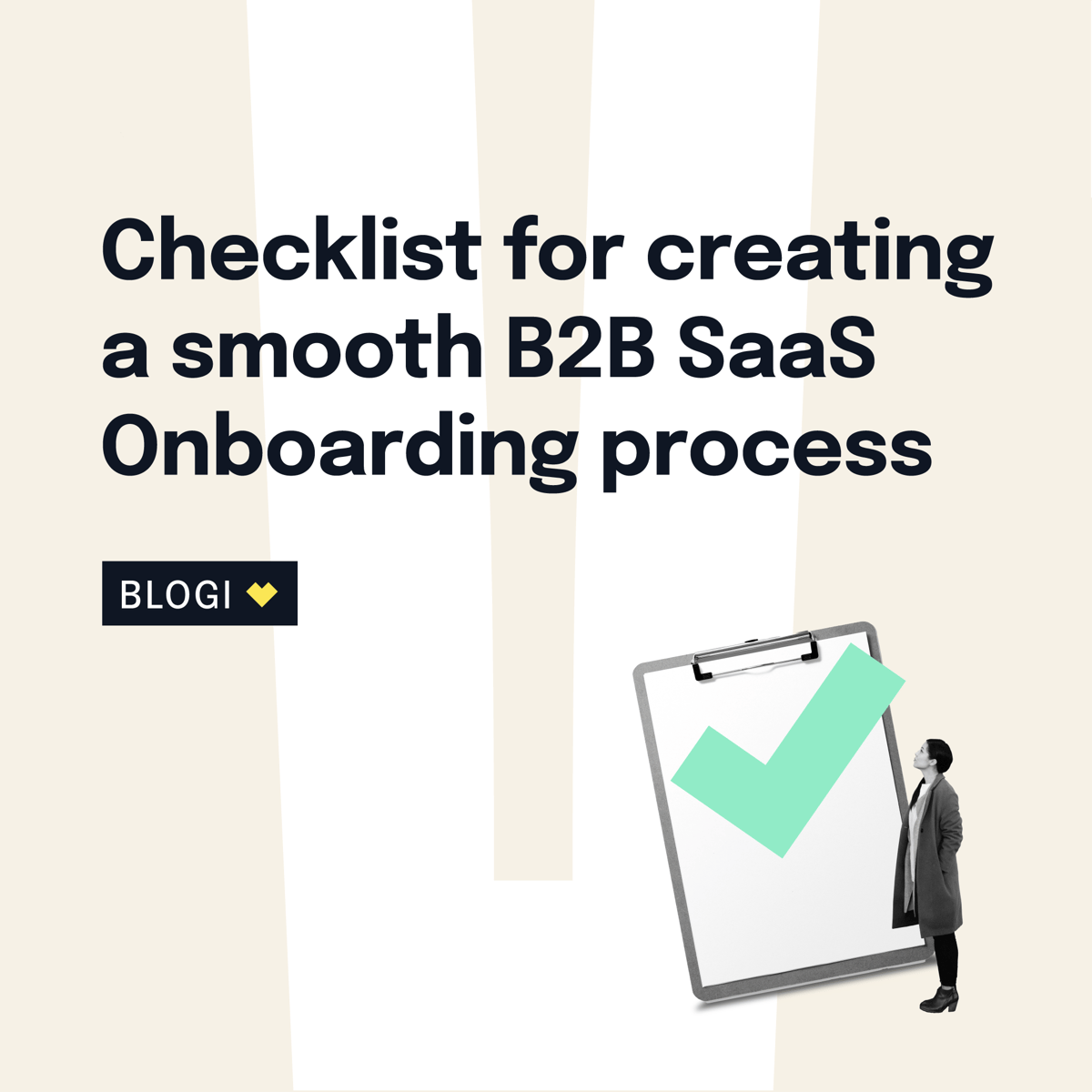 Checklist for creating a smooth B2B SaaS Onboarding process